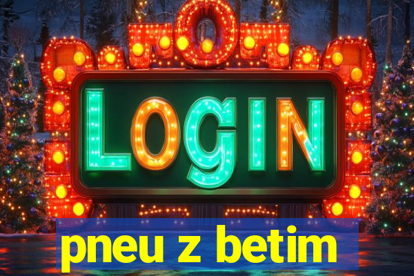 pneu z betim